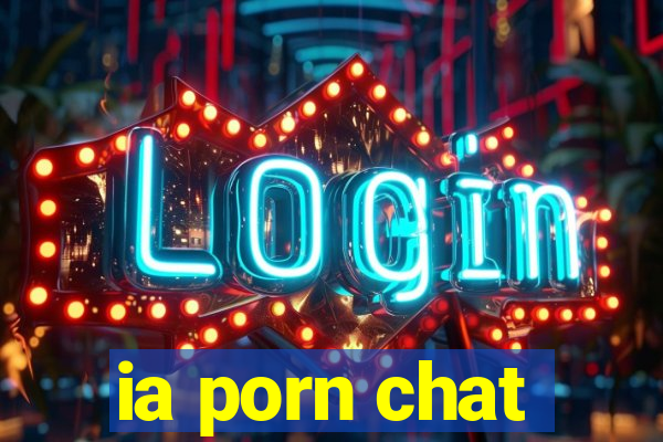 ia porn chat